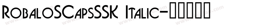 RobaloSCapsSSK Italic字体转换